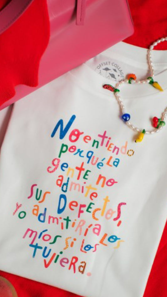 Camiseta Admitiría mis defectos si los tuviera