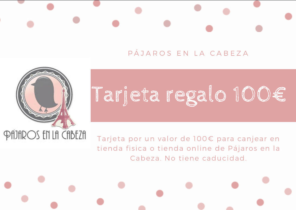 Tarjeta Regalo 100€ - Pájaros en la Cabeza