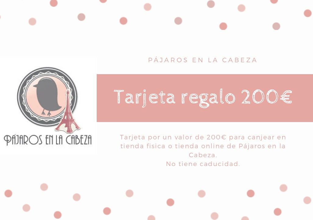 Tarjeta Regalo 200€ - Pájaros en la Cabeza