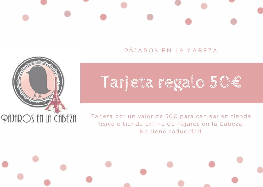 Tarjeta Regalo 50€ - Pájaros en la Cabeza