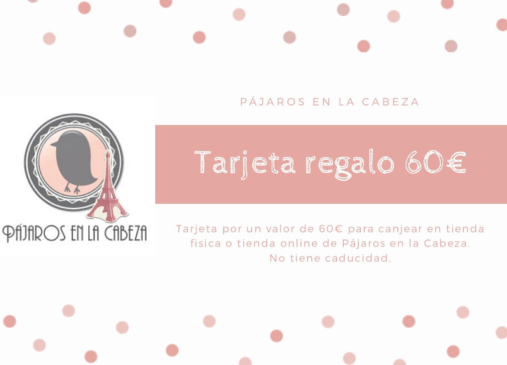 Tarjeta Regalo 60€ - Pájaros en la Cabeza